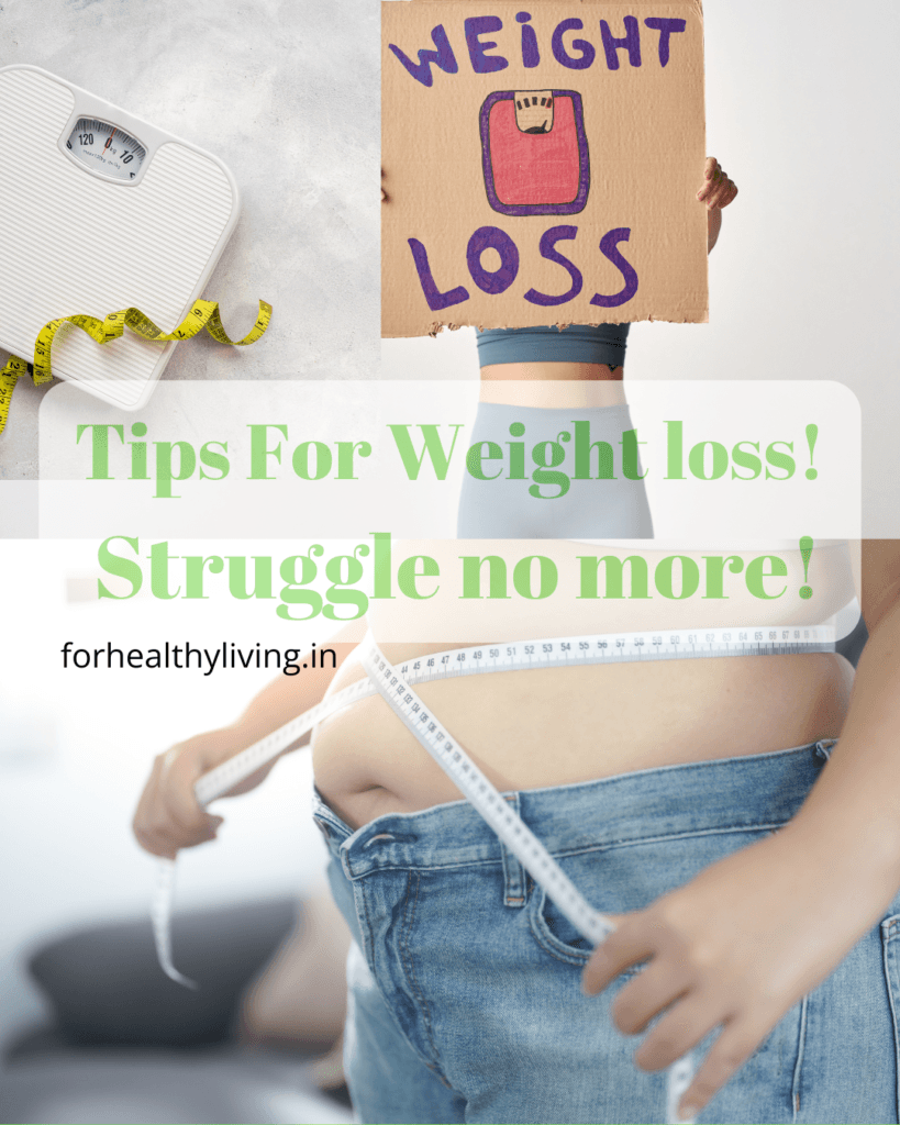 Weight loss tips,
Weight loss
